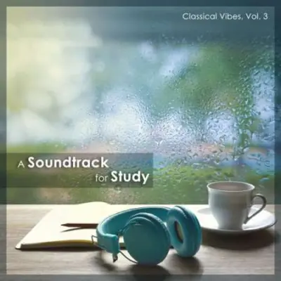 A Soundtrack For Study - Classical Vibes, Vol. 3 (2024)