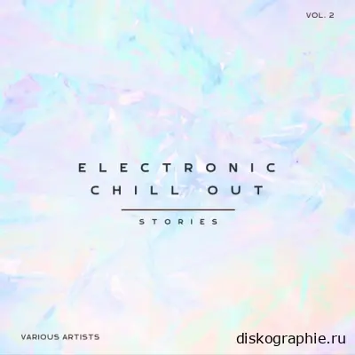Electronic Chill Out Stories, Vol. 2 (2024)