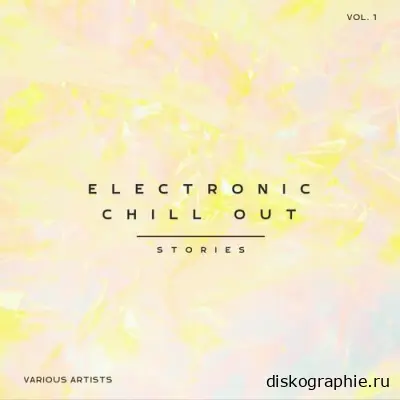 Electronic Chill Out Stories, Vol. 1 (2024)