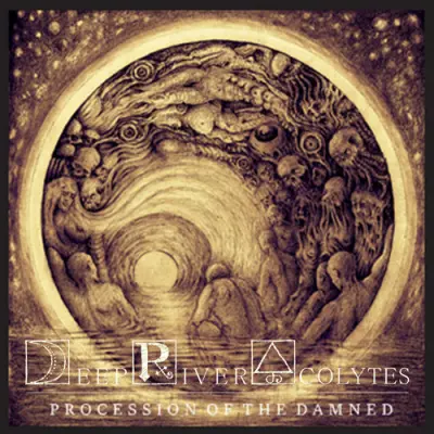 Deep River Acolytes - Procession Of The Damned (2024)