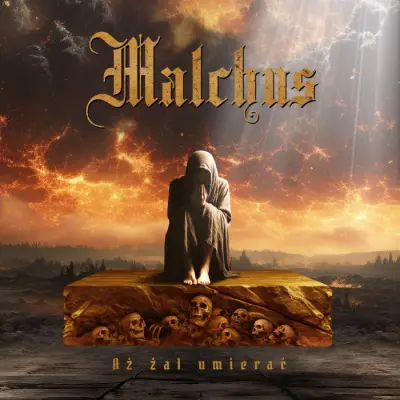 Malchus - Aż żal umierać (2024)