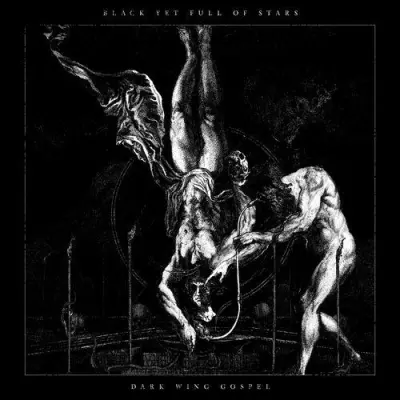 Black Yet Full Of Stars - Dark Wing Gospel (2024)