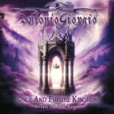 Antonio Giorgio - Once and Future Kingdom (An Epic Tribute to Kamelot) (2024)