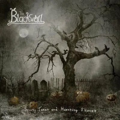 The Blackwall - Spooky Tunes And Haunting Stories (2024)