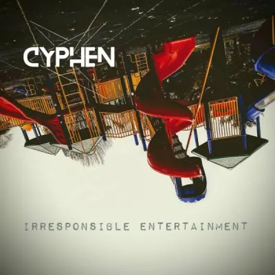 Cyphen - Irresponsible Entertainment (2024)