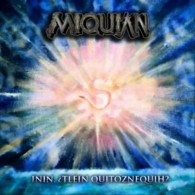 Miquian - Inin, Tlein Quitoznequih? (2024)