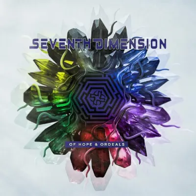 Seventh Dimension - Of Hope & Ordeals (2024)