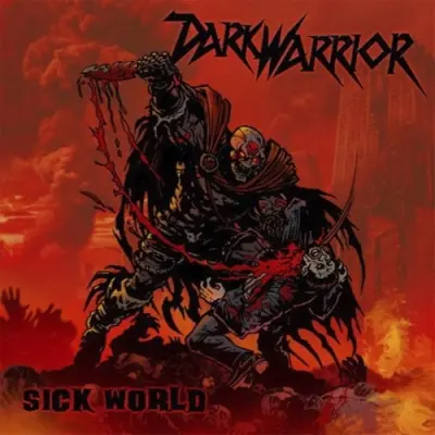 Dark Warrior - Sick World (2024)