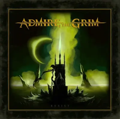 Admire the Grim - Resist (2025)