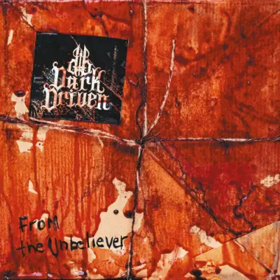 Dark Driven - From the Unbeliever (2025)