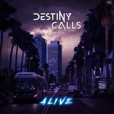 Destiny Calls - Alive (2025)