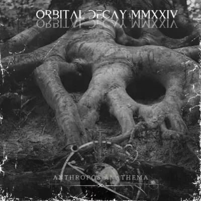 Orbital Decay MMXXIV - Anthropos Anathema (2025)