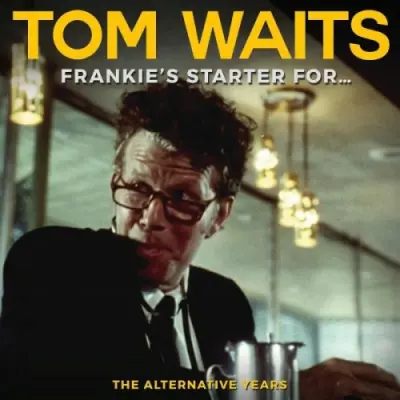 Tom Waits - Frankie's Starter For (2025)
