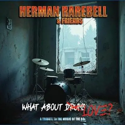 Herman Rarebell & Friends - What About Love? A tribute To The Music Of The 80s (2025)