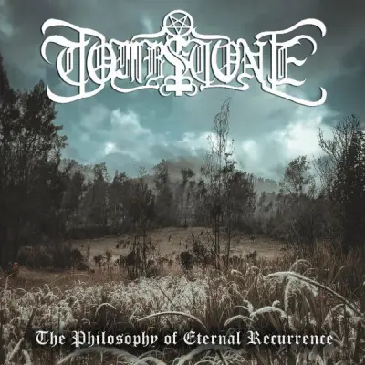 Tombstone - The Philosophy of Eternal Recurrence (2025)