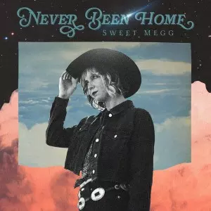 Sweet Megg / Never Been Home (2025)