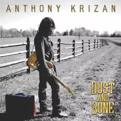 Anthony Krizan - Dust and Bone (2025)