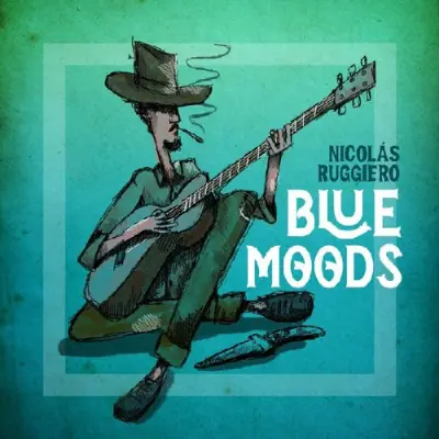 Nicolas Ruggiero • Blue Moods 2025