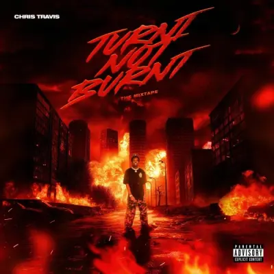 Chris Travis / Turnt Not Burnt Mixtape 2025