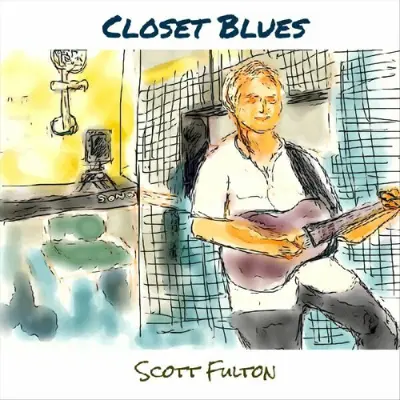 Scott Fulton • Closet Blues 2025