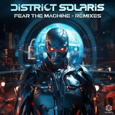 District Solaris / Fear The Machine (The Remixes) 2025