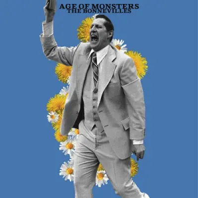 The Bonnevilles / Age Of Monsters