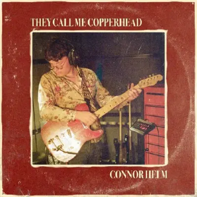 Connor Helm • They Call Me Copperhead