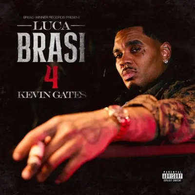 Kevin Gates / Luca Brasi 4