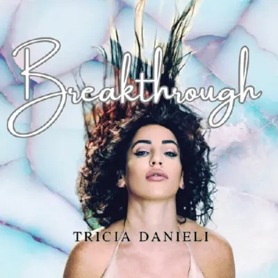 Tricia Danieli • Breakthrough