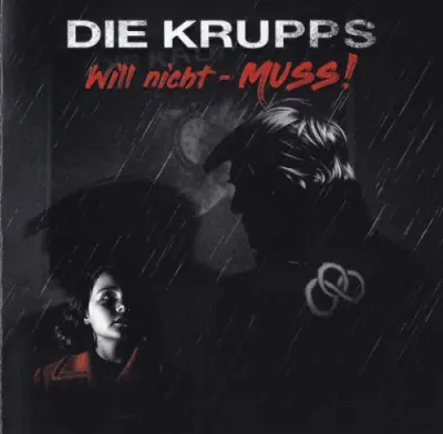 Die Krupps / Will Nicht - Muss! / Collision Course
