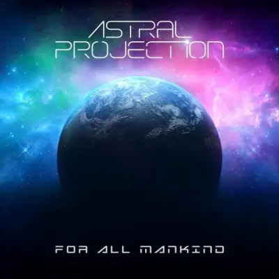 Astral Projection - For All Mankind (2025)