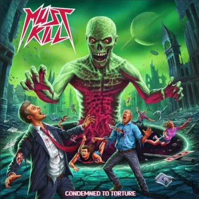 Must Kill - Condemned To Torture
