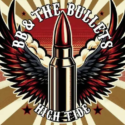 BB & The Bullets • High Tide
