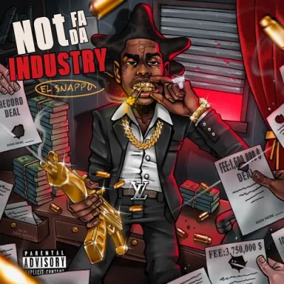 El Snappo / Not Fa Da Industry