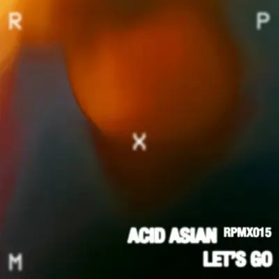 Acid Asian / Let's Go