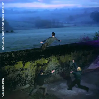 Van Holzen / Solang Die Erde Sich Dreht