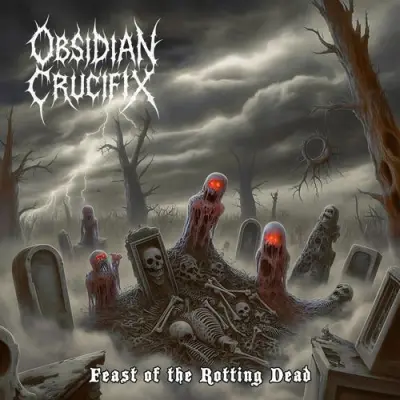 Obsidian Crucifix - Feast Of The Rotting Dead (2025)