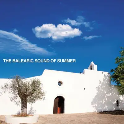 The Balearic Sound Of Summer