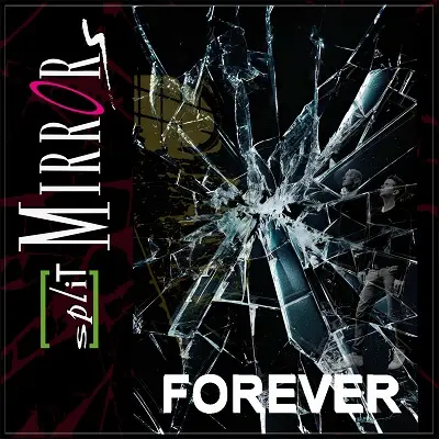 Split Mirrors / Forever
