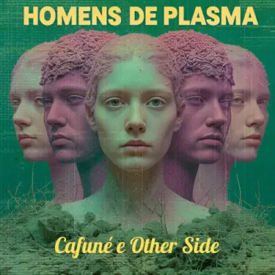 Homens de Plasma / Cafuné e Other Side