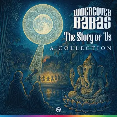 Undercover Babas / The Story of Us : A Collection