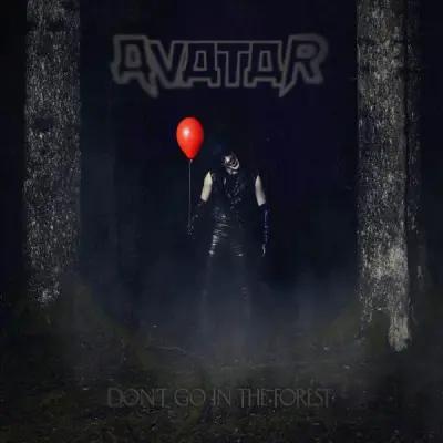 Avatar - Don’t Go In The Forest