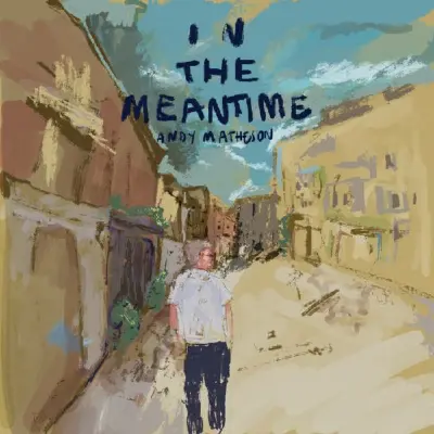Andy Matheson • In The Meantime