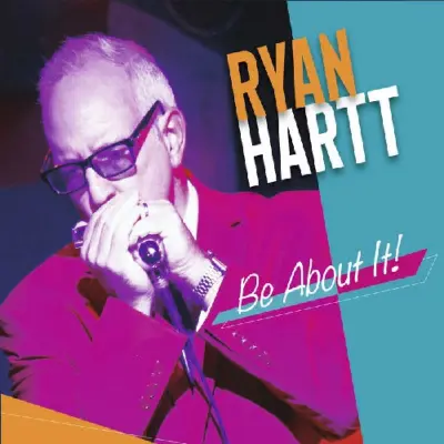 Ryan Hartt • Be About It!