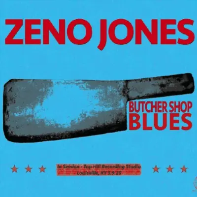 Zeno Jones • Butcher Shop Blues