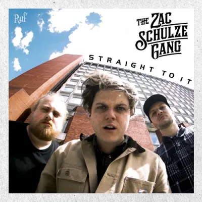 The Zac Schulze Gang / Straight To It