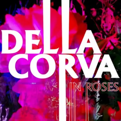 Della Corva / In Roses