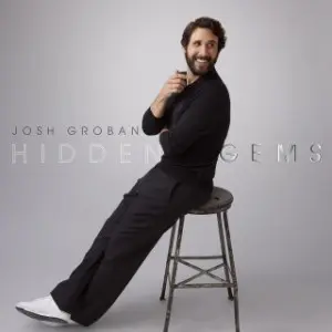 Josh Groban / Hidden Gems