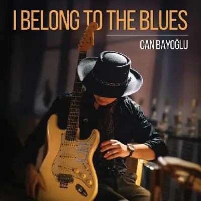 Can Bayoglu • I Belong To The Blues