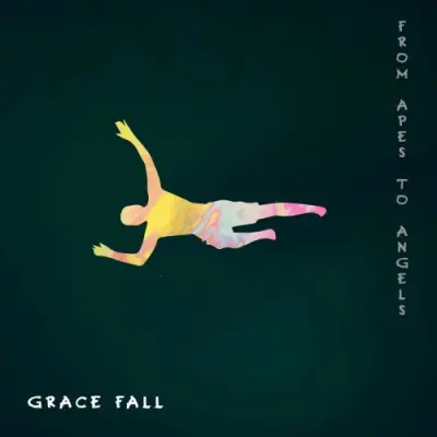 From Apes to Angels / Grace Fall